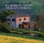 My home to yours italian cooking. My story and recipes from farm to table. Nuova ediz.