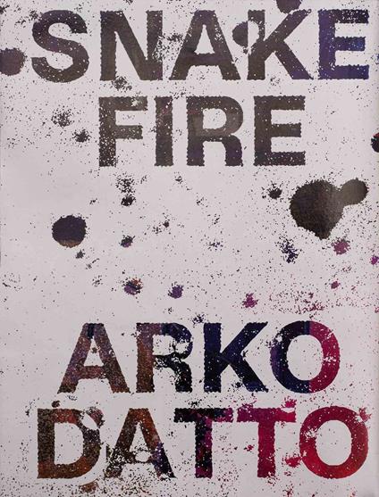 What news of the snake that lost its heart in the fire. Snakefire - Arko Datto - copertina