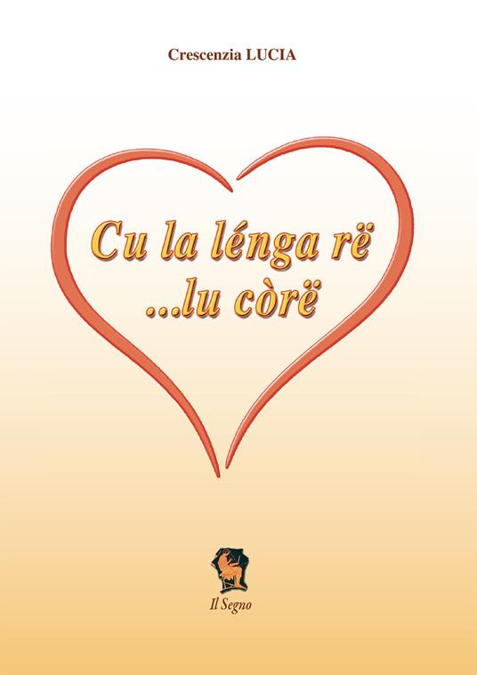 Cu la lénga r lu cor - Crescenzia Lucia - copertina