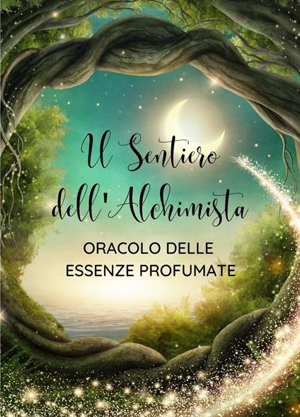 Il sentiero dell'alchimista. Oracolo delle essenze profumate - copertina