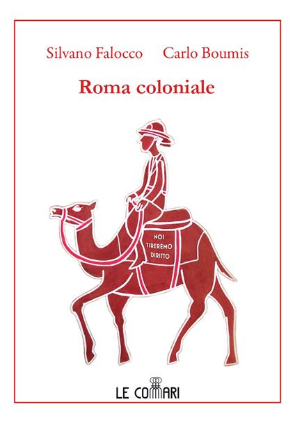 Roma coloniale - Silvano Falocco,Carlo Boumis - copertina
