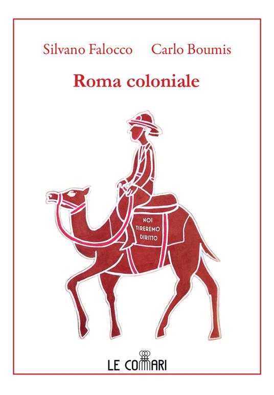 Roma coloniale - Silvano Falocco,Carlo Boumis - copertina