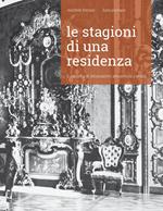 Le stagioni di una residenza. Il Castello di Moncalieri attraverso i secoli. Nuova ediz.