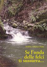 Se l'onda delle felci ti sussurra...