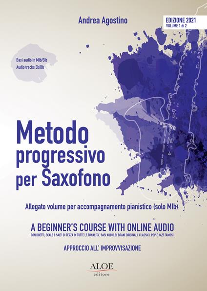 Metodo progressivo per saxofono. Approccio all'improvvisazione. Ediz. italiana e inglese. Con volume per accompagnamento pianistico (solo Mib) - Andrea Agostino - copertina