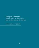 Sergio Garbato. Giornalista e scrittore per la Provincia di Rovigo. Raccolta di testi