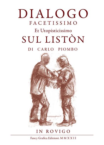 Dialogo facetissimo et utopisticissimo sul listòn. Ediz. illustrata - Carlo Piombo - copertina