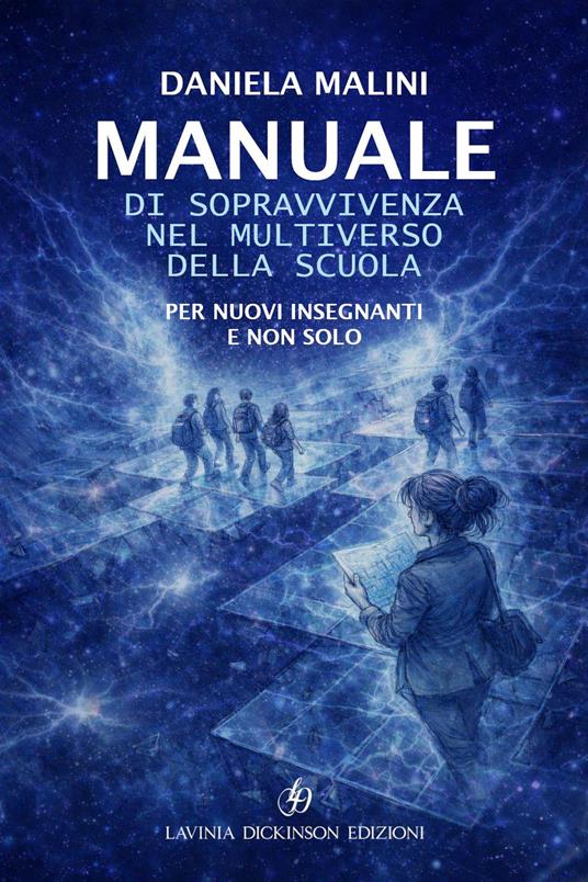 Manuale di sopravvivenza nel multiverso della scuola - Daniela Malini - copertina