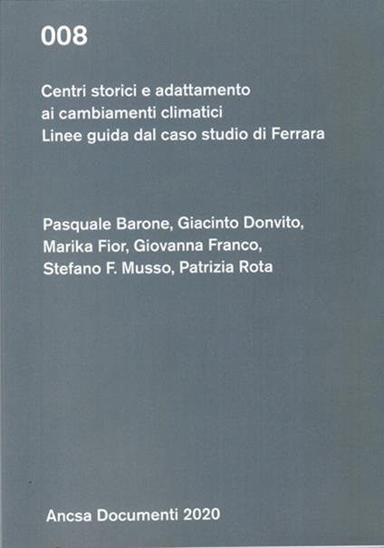 Centri storici e adattamento ai cambiamenti climatici. Linee guida per il caso studio di Ferrara - copertina