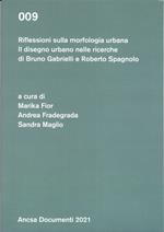 Riflessioni sulla morfologia urbana. Il disegno urbano nelle ricerche di Bruno Gabrielli e Roberto Spagnolo