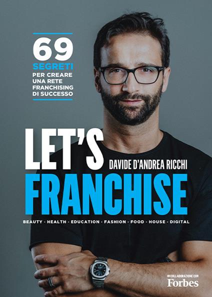 Let's franchise. 69 segreti per creare una rete franchising di successo - Davide D'Andrea Ricchi - copertina