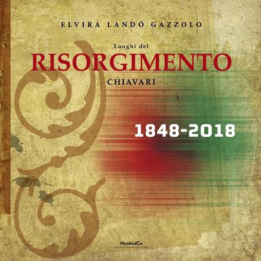 Luoghi del Risorgimento. Chiavari - Elvira Landò Gazzolo - copertina