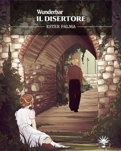 Il disertore. Wunderbar - Ester Palma - copertina