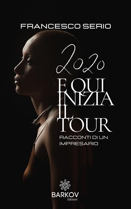 2020. E qui inizia il tour (racconti di un impresario) - Francesco Serio - ebook