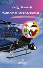 Due vite senza freni