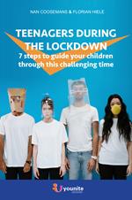 Teenagers during the lockdown. 7 steps to guide your children through this challenging time. Nuova ediz.