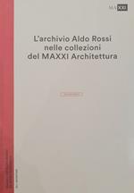 L' archivio Aldo Rossi nelle collezioni del MAXXI Architettura. L'inventario