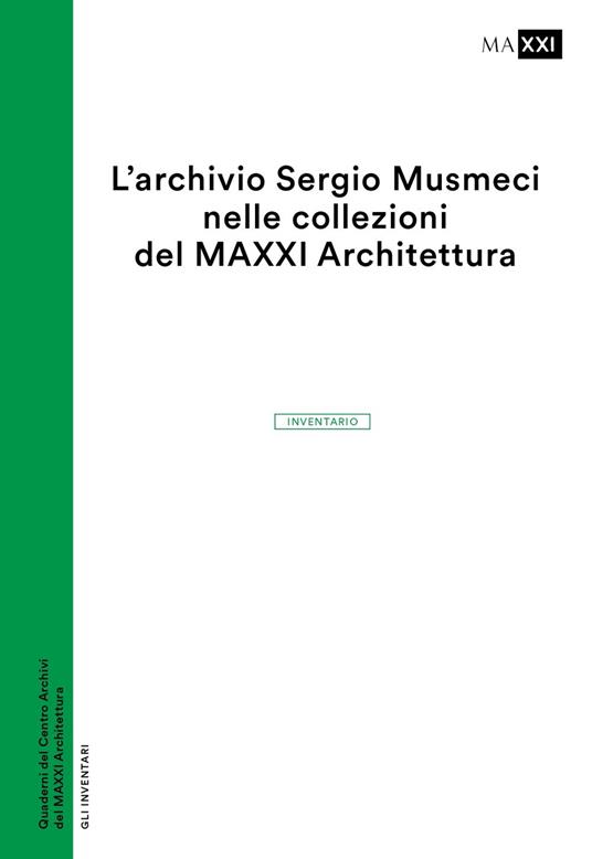 L'archivio Sergio Musmeci nelle collezioni del MAXXI Architettura. Inventario - copertina