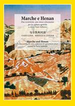 Marche e Henan. Due ecosistemi, uno stesso entusiasmo per la cultura agricola. Ediz. multilingue