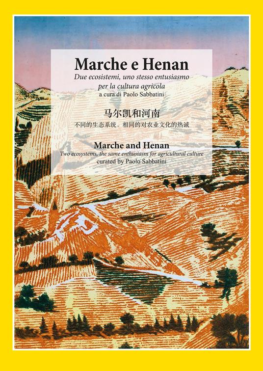 Marche e Henan. Due ecosistemi, uno stesso entusiasmo per la cultura agricola. Ediz. multilingue - Paolo Sabbatini - copertina