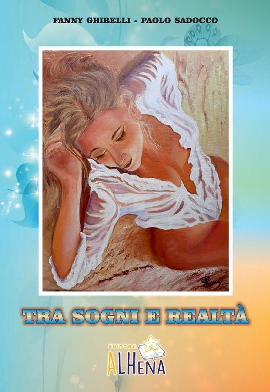 Tra sogni e realtà - Fanny Ghirelli,Paolo Sadocco - copertina