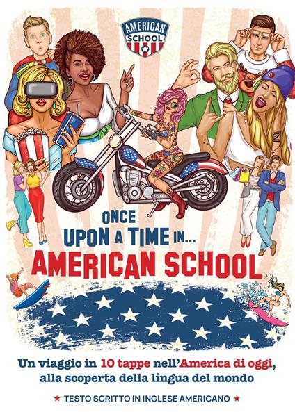 Once Upon a time in... American School. Un viaggio in 10 tappe nell'America di oggi, alla scoperta della lingua del mondo - Lorenzo Angelini,Lorena Zapata - copertina