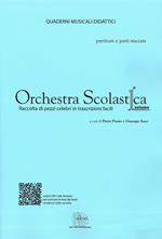 Orchestra scolastica. Raccolta di pezzi celebri in trascrizioni facili. Vol. 1