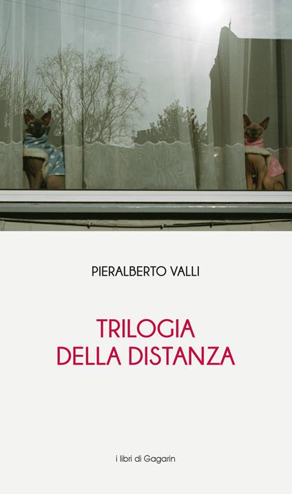 Trilogia della distanza - Pieralberto Valli - copertina