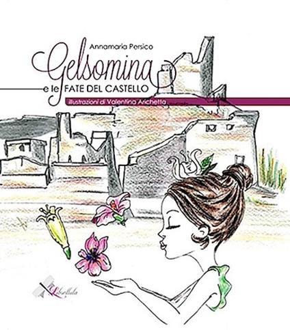 Gelsomina e le fate del castello - Annamaria Persico - copertina