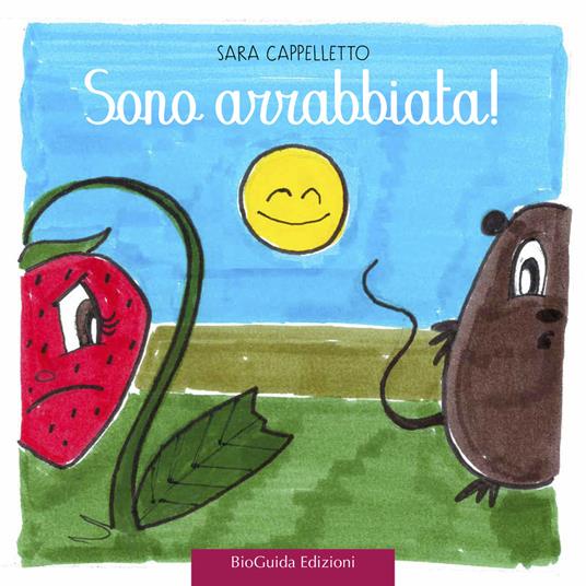 Sono arrabbiata! Fragolina Adelaide. Ediz. a colori - Sara Cappelletto - copertina