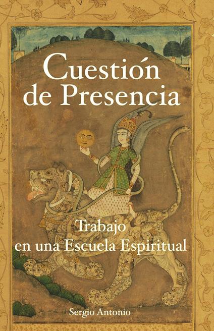 Cuestión de presencia. Trabajo en una escuela espiritual - Sergio Antonio - copertina
