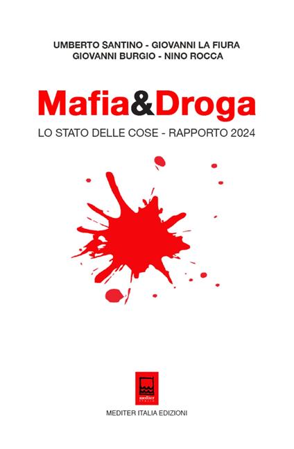 Mafia&Droga. Lo Stato delle Cose - Rapporto 2024. Ediz. integrale - Umberto Santino,Giovanni La Fiura,Giovanni Burgio - copertina