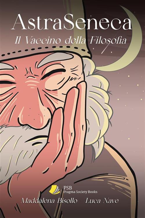 AstraSeneca. Il vaccino della filosofia - Maddalena Bisollo,Luca Nave - ebook