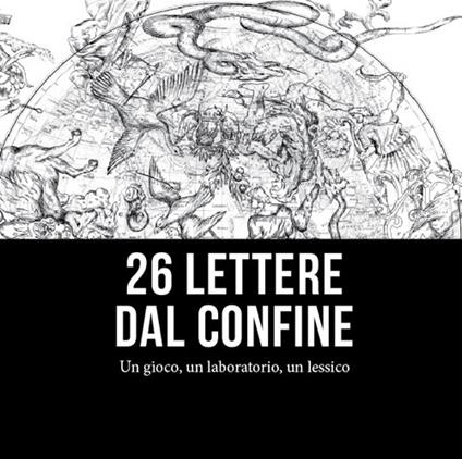 26 lettere dal confine. Un gioco, un laboratorio, un lessico - copertina