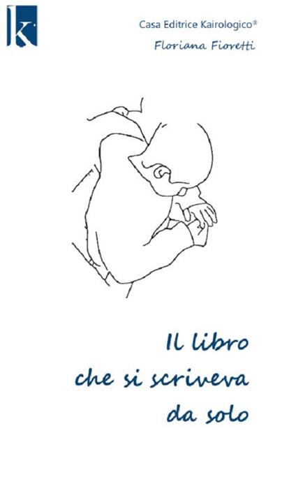 Il libro che si scriveva da solo - Floriana Fioretti - copertina