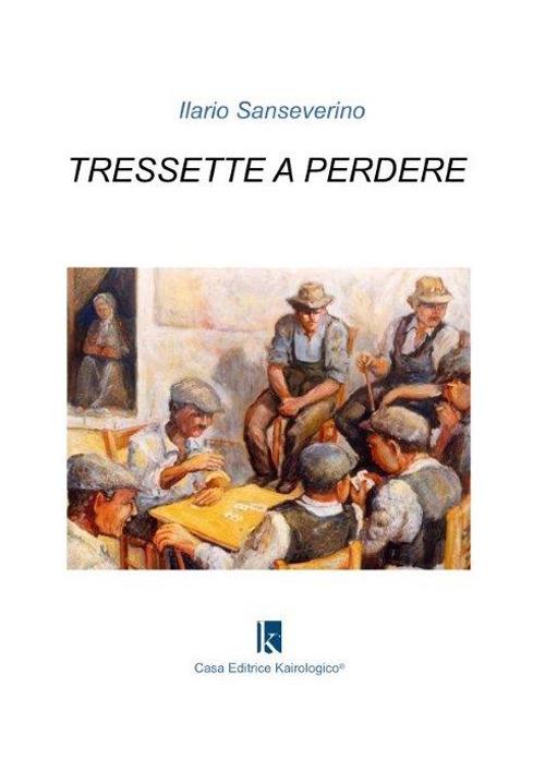Tressette a perdere - Ilario Sanseverino - copertina
