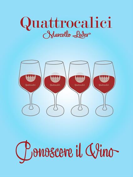 Quattrocalici. Conoscere il vino - Marcello Leder - copertina