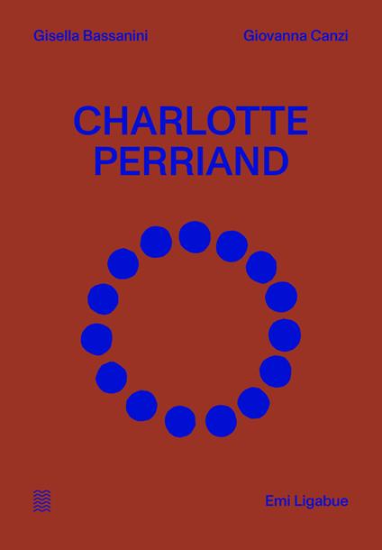 Charlotte Perriand. Ediz. italiana e inglese - Gisella Bassanini,Giovanna Canzi - copertina