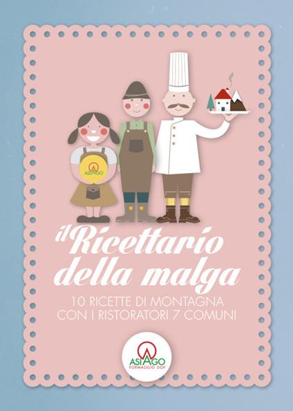Il Ricettario della malga. 10 ricette di montagna con i ristoratori 7 comuni - copertina