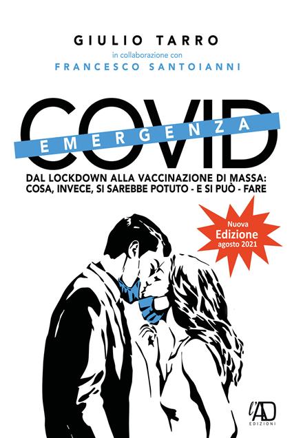 Emergenza Covid. Dal lockdown alla vaccinazione di massa. Cosa, invece, si sarebbe potuto - e si può ancora - fare - Giulio Tarro - copertina
