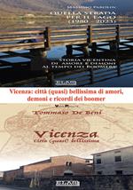 Vicenza, città (quasi) bellissima di amori, demoni e ricordi dei boomer. Due libri su due «Vicenze» di tempi diversi ma che ancora oggi accompagnano cittadini e visitatori