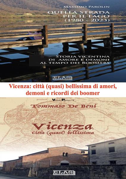 Vicenza, città (quasi) bellissima di amori, demoni e ricordi dei boomer. Due libri su due «Vicenze» di tempi diversi ma che ancora oggi accompagnano cittadini e visitatori - Tommaso De Beni,Massimo Parolin - copertina