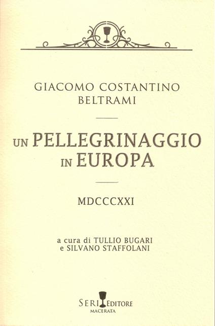 Un pellegrinaggio in Europa - Giacomo Costantino Beltrami - copertina