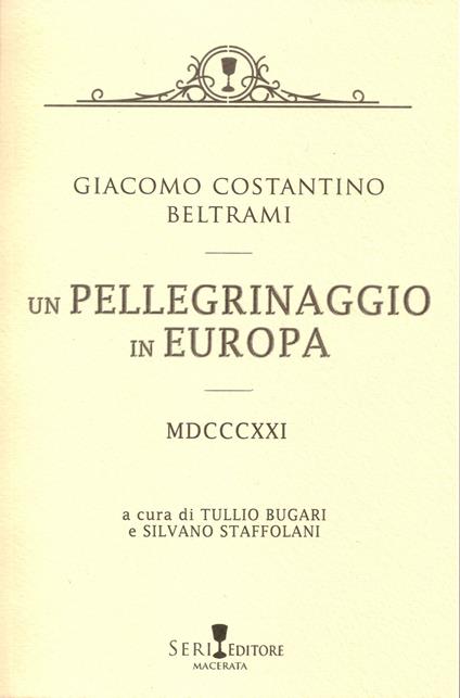 Un pellegrinaggio in Europa - Giacomo Costantino Beltrami - copertina