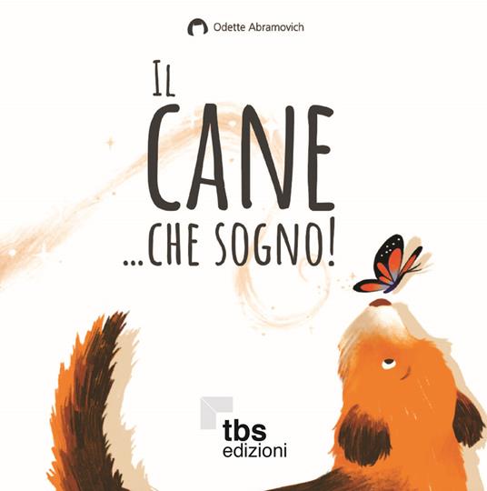 Il cane... che sogno!-Udi e la cuccia volante. Ediz. a colori - Odette Abramovich Terol - copertina