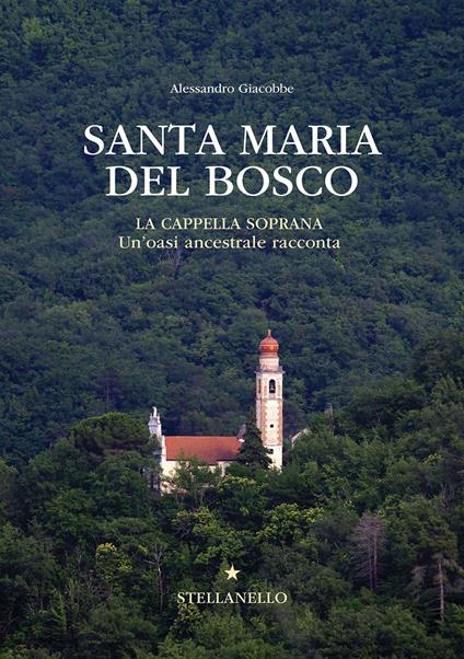 Santa Maria del Bosco. La cappella soprana. Un'oasi ancestrale racconta - Alessandro Giacobbe - copertina