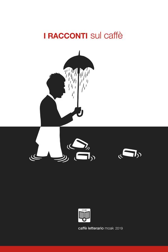 I Racconti sul Caffè - 2019 - Francesca Alparone,Beatrice Barbato,Claudio Buzzi,Danila Conte - ebook