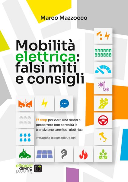 La mobilità elettrica: falsi miti e consigli pratici - Marco Mazzocco - copertina