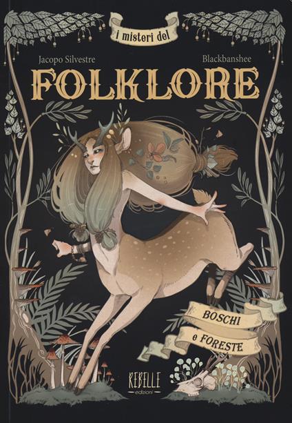 I misteri del folklore: boschi e foreste. Ediz. a colori - Jacopo Silvestre - copertina