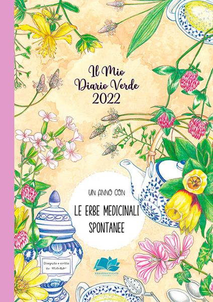 Il mio diario verde 2022. Le piante medicinali spontanee - copertina